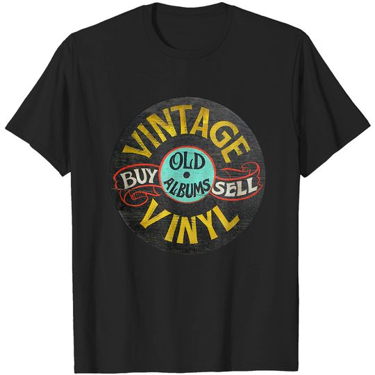 Discover Buy And Sell Old Vinyl Records Sign T-Shirt