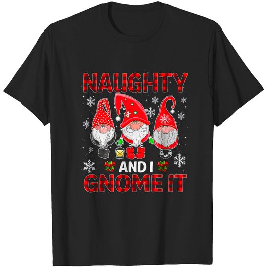 Discover Naughty And I Gnome It Three Gnomes Christmas T-Shirt