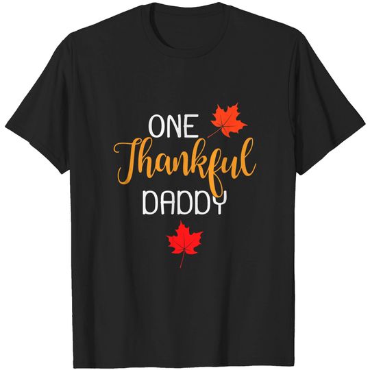 Discover One Thankful Daddy Thanksgiving Day Family Matching Gift T-Shirt