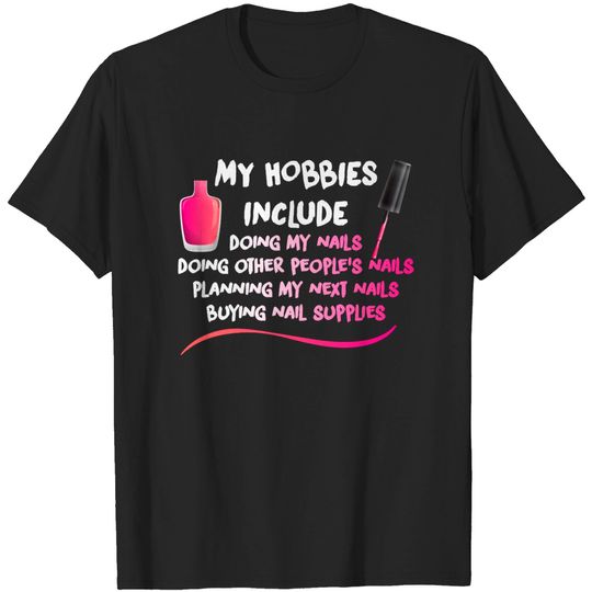 Discover My Hobbies Include - Makeup - T-Shirt