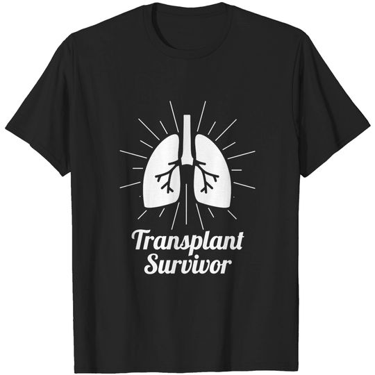 Discover Lung Transplant Survivor - Transplant Survivor - T-Shirt