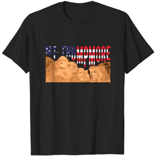 Discover Trump mt Rushmore,Mount Rushmore,Mt Trumpmore, US Presidents - Trump Mt Rushmoremount Rushmore - T-Shirt