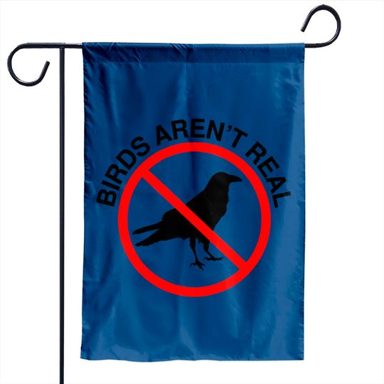 Discover Birds Aren't Real Prohibited Sign Garden Flags