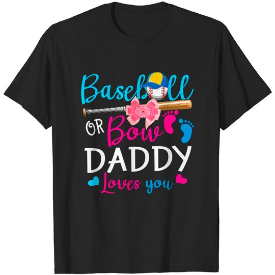 Discover Baseball Or Bow Daddy Loves You Baseball Gender Reveal T-Shirt