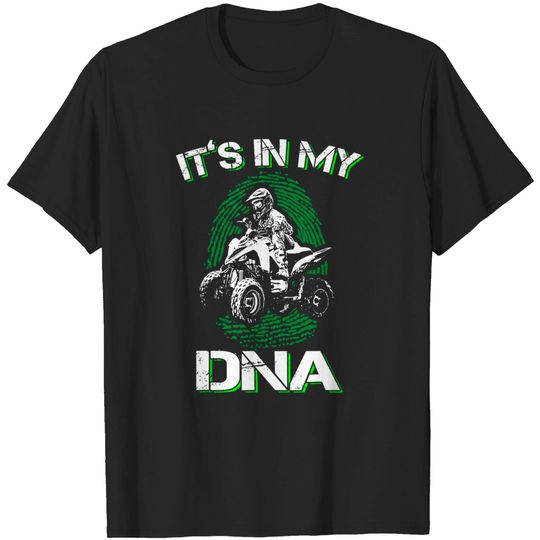 Discover It's In My DNA Quad Bike Four Wheeler Trick T-shirt