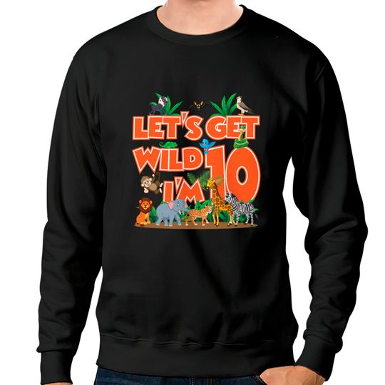 Discover Kids 10 Years Old Let`S Get Wild I`M 10 Zoo Jungle Animal Sweatshirt