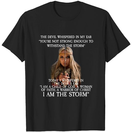 Discover The Devil Whispered in My Ear Bible Verse - I Am The Storm - T-Shirt