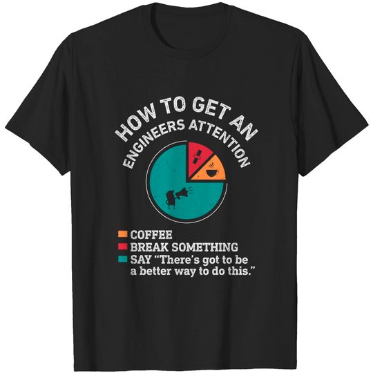 Discover How To Get An Engineers Attention Funny Engineer Engineering Long Sleeve T-T-T-Shirts
