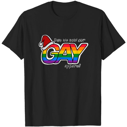 Discover Don We Now Our GAY Apparel - Gay Christmas - T-Shirt