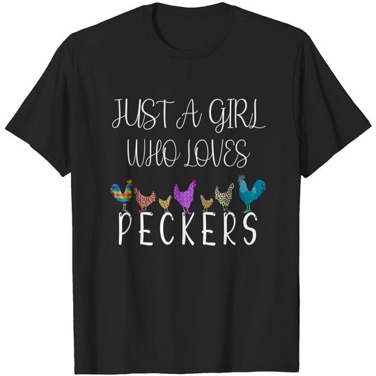 Discover Just A Girl Who Loves Peckers T-Shirt