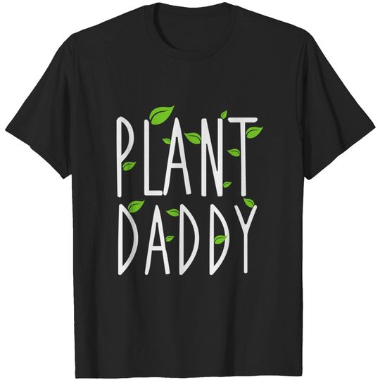 Discover Funny Plant Daddy Leaf Gardening T-Shirt
