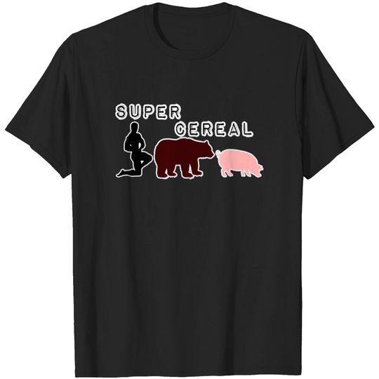 Discover SUPER CEREAL - PARODY MEME DESIGN - Man Bear Pig - T-Shirt