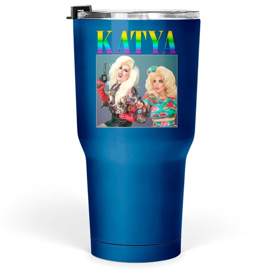 Discover Katya Tumblers 30 oz Katya Zamolodchikova Tumblers 30 oz