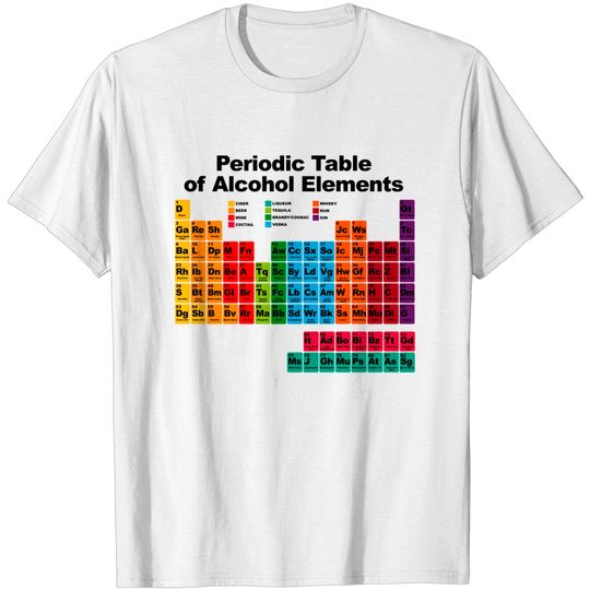 Discover Periodic Table of Alcohol Elements - Alcohol - T-Shirt