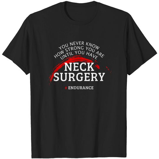 Discover Neck Surgery Recovery Get Well Gift T-Shirt