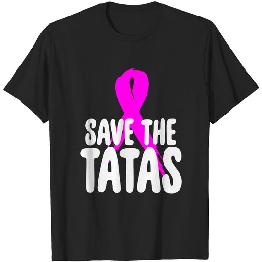 Discover Save The Tatas T Shirt