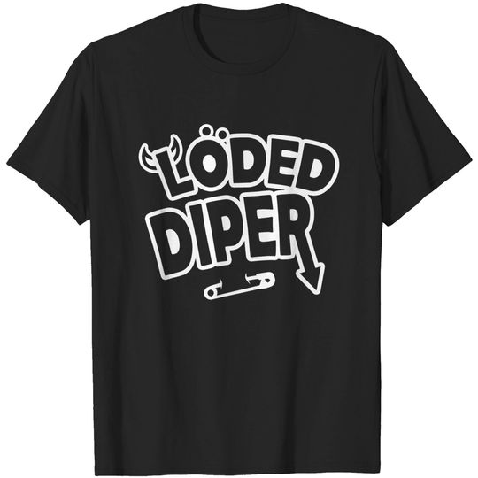 Discover Funny Loded Diper - Nice T-Shirt