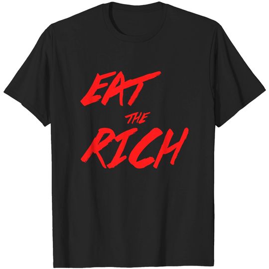 Discover Eat the Rich - Eat The Rich - T-Shirt