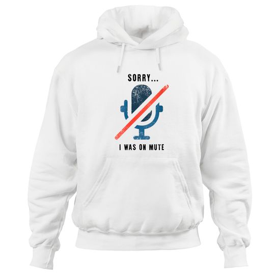 Discover Womens Sorry I Was On Mute Hoodies Funny Office Hoodies