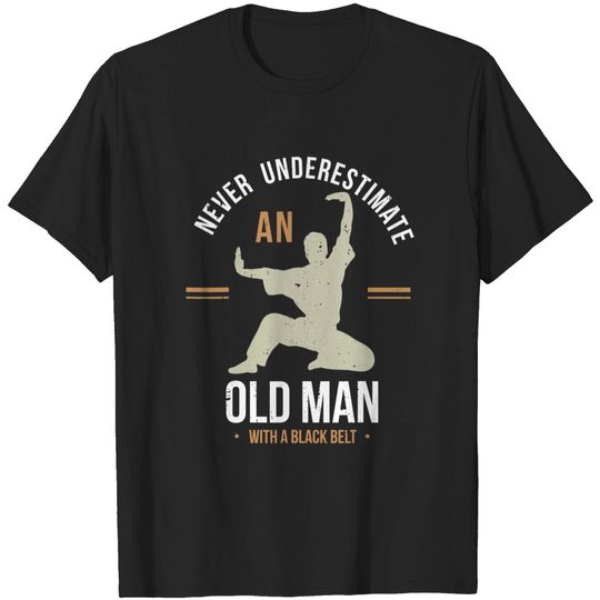 Discover Never underestimate an old man with a black belt Karate T-Shirt