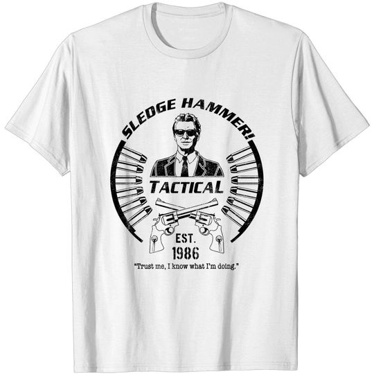 Discover Sledge Hammer! Tactical - Tv - T-Shirt