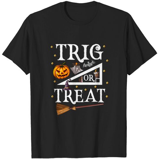 Discover Trig Or Treat Halloween Math Teacher School College T-Shirt