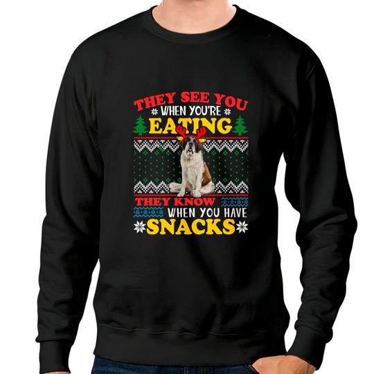 Discover Saint Bernard Ugly Christmas They See You're Eating Xmas Sweatshirt