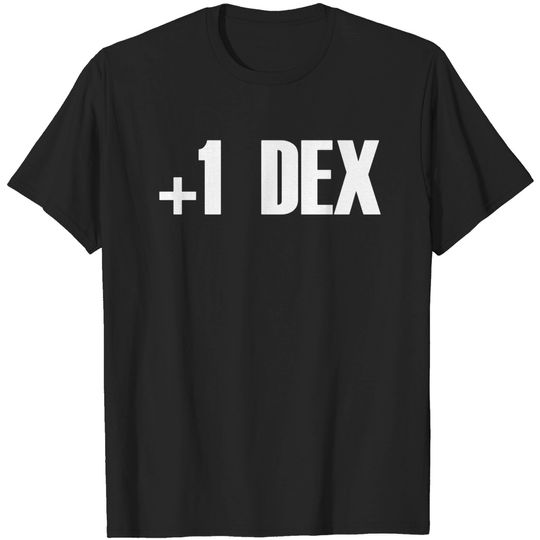 Discover +1 DEX - Fitness - T-Shirt