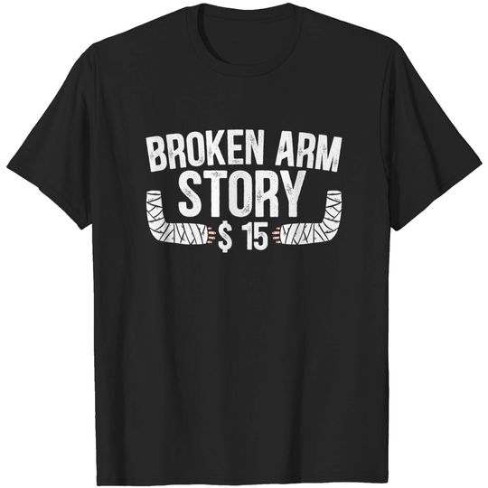 Discover Broken Arm Story Injury Recovery Rehab Injured Hand T-Shirt