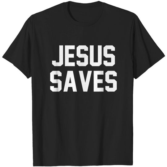 Discover Jesus Saves Christian Faith Trust In God Lord Christ T-Shirt