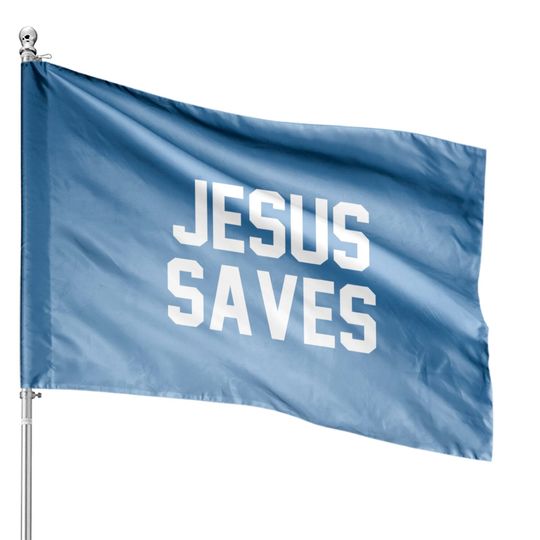 Discover Jesus Saves Christian Faith Trust In God Lord Christ House Flags