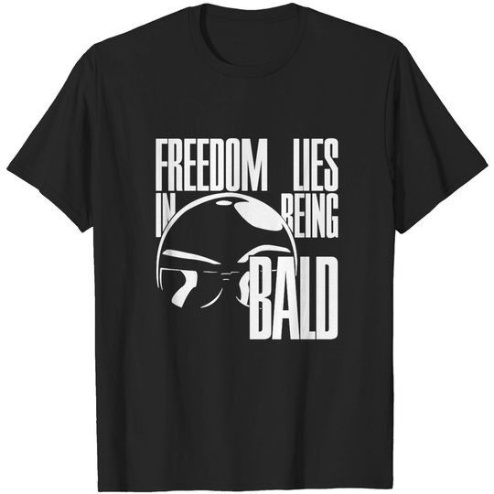 Discover Being Bald - Bald - T-Shirt
