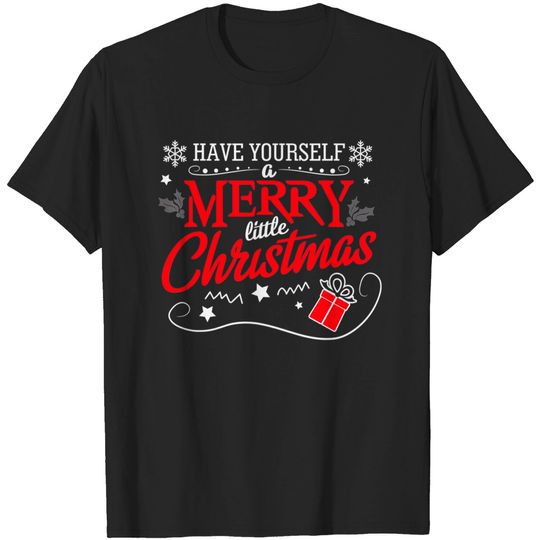 Discover Have Yourself A Merry Little Christmas T-Shirt