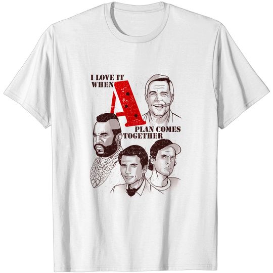 Discover I love it when A plan comes toguether - Mr T - T-Shirt