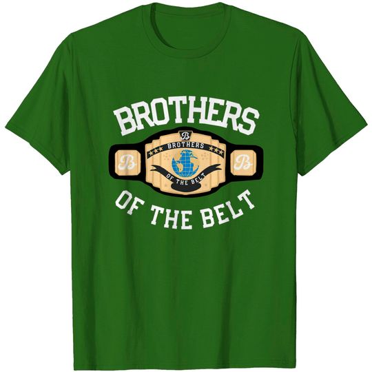 Discover Brothers of the Belt Intercontinental Title - Brothers Of The Belt - T-Shirt