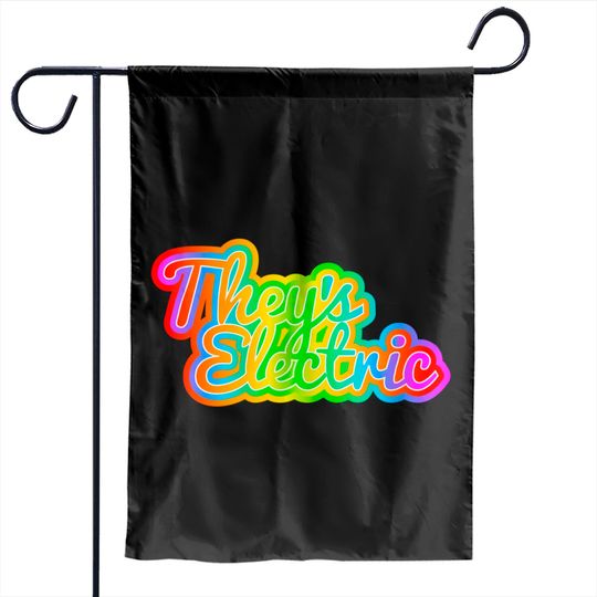 Discover They's Electric - Electric - Garden Flags