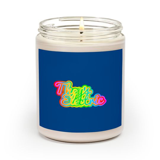 Discover They's Electric - Electric - Scented Candles