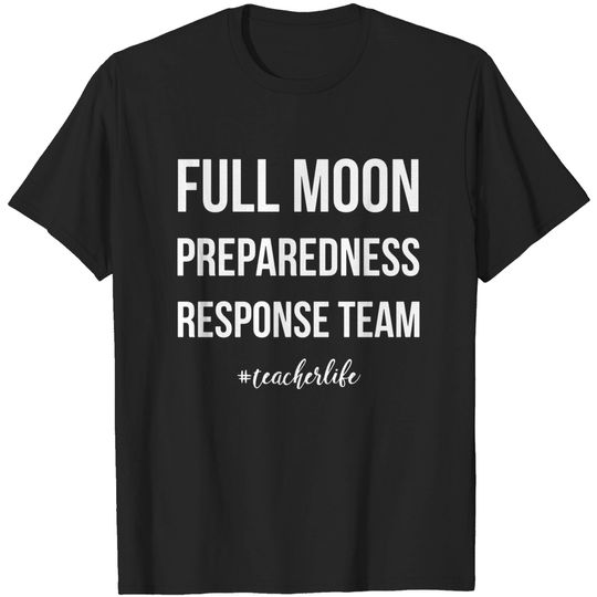 Discover Teacher Full Moon Response Team Light T-Shirt