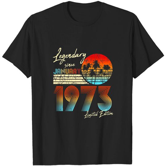 Discover 50Th Birthday 50Th Legendary Since January 1973 Vi T-shirt