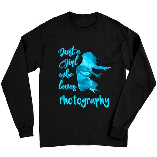 Discover Just A Girl Who Loves Photography Long Sleeve