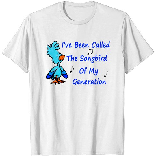 Discover The Songbird of My Generation - Step Brothers - T-Shirt