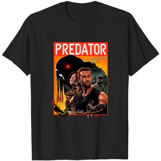 Discover "If it Bleeds, We can KILL IT!" - Predator - T-Shirt