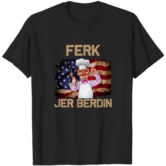 Discover Ferk Jer Berdin Funny - Ferk Jer Berdin - T-Shirt