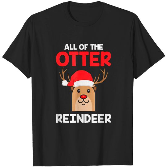 Discover All Of The Otter Reindeer Adorable Christmas Pajama Costume T-Shirt