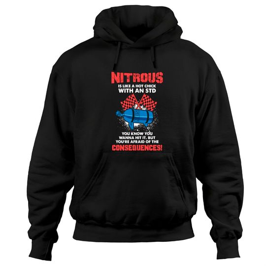 Discover Nitrous Is Like A Hot Chick With An STD Drag Racing Pullover Hoodie
