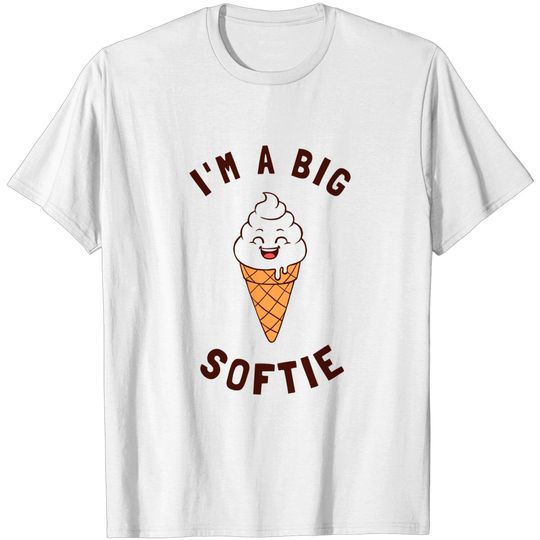 Discover I'm A Big Softie - Ice Cream - T-Shirt