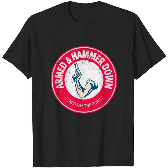 Discover Armed & Hammer Down - Parody - T-Shirt