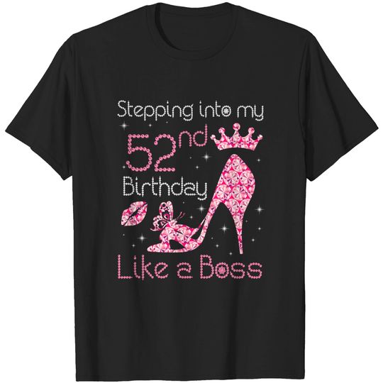 Discover Queen Stepping Into My 52nd Birthday Like A Boss Born 1968 T-Shirt