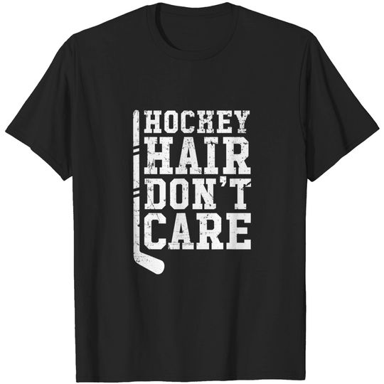 Discover Hockey Hair Don't Care T-Shirt
