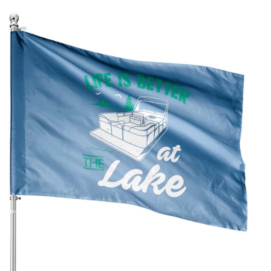 Discover Life Is Better At The Lake Pontoon Boat Gift House Flags